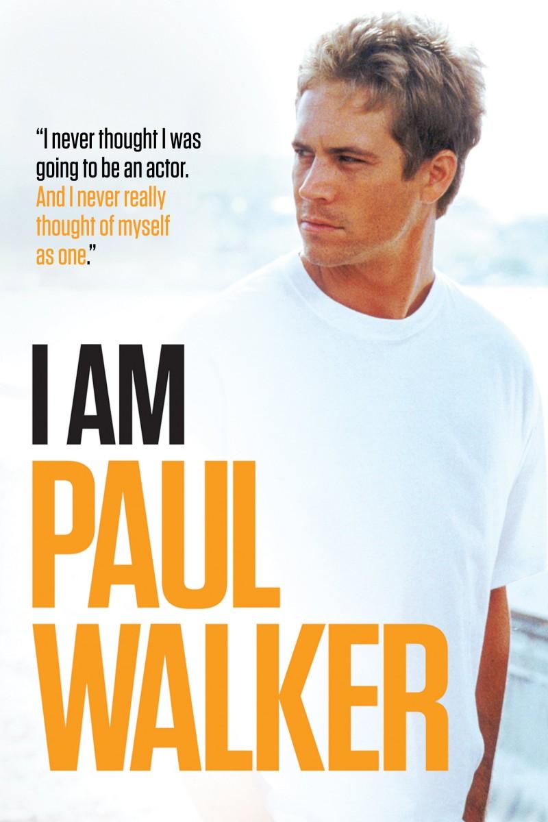 I AM PAUL WALKER