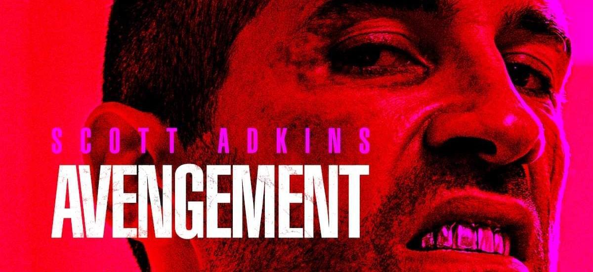 AVENGEMENT: Scott Adkins Mean-Mugs The Official U.S. Poster