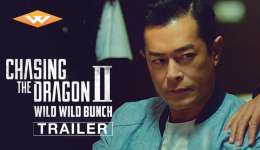 CHASING THE DRAGON 2: WILD WILD BUNCH Continues The Journeying Crime Saga In North America On June 7