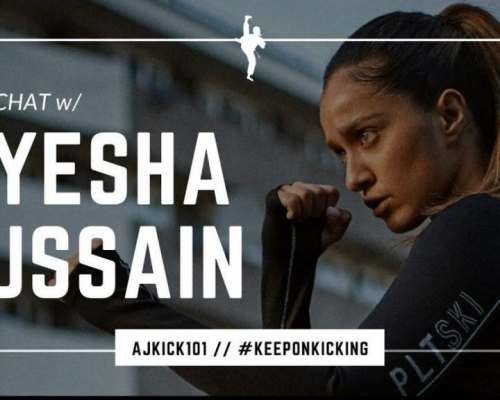 AJKICK101 MatChats With Martial Artist And Stunt Performer Ayesha Hussain
