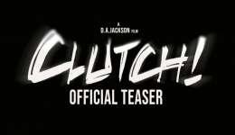 CLUTCH: Check Out The Teaser For D.A. Jackson’s New Indie Action Thriller